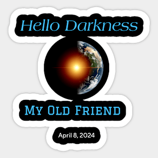 Hello Darkness My Old Friend Solar Eclipse Of April 8 2024 Sticker